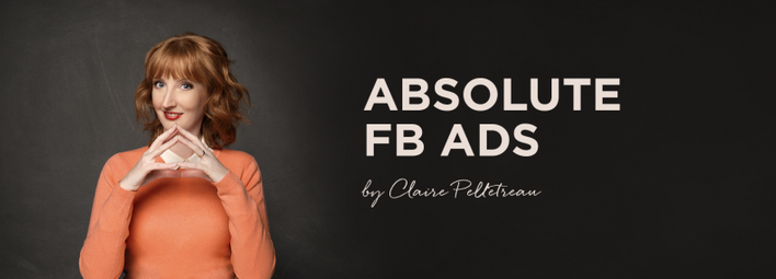 Claire Pelletreau - Absolute FB Ads 2020