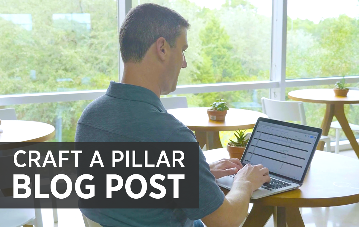 Craft a “Pillar” Blog Post that Sells - Digitalmarketer