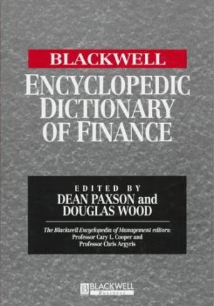 Dean Paxson - The Blackwell Encyclopedic Dictionary of Finance