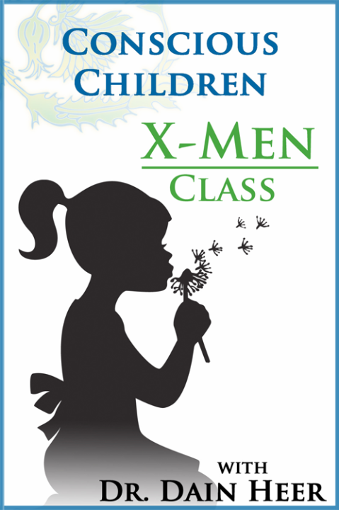 Dr. Dain Heer - Conscious Children Access X-Men Class