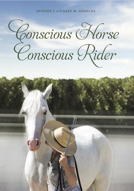 Gary M. Douglas - Conscious Horse, Conscious Rider - Episode 2