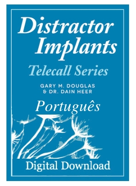 Gary M. Douglas & Dr. Dain Heer - Implantes Distratores Série de Chamadas 12-fev (Distractor Implants Feb-12 Teleseries - Portuguese)