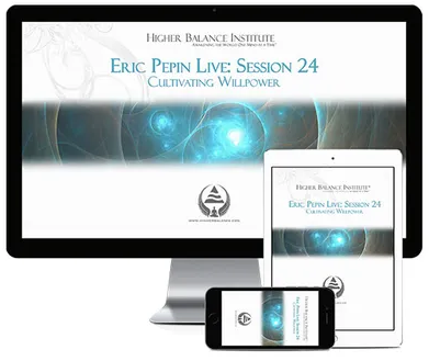 Higher Balance Institute - Eric Pepin Live Session 24, Cultivating Willpower