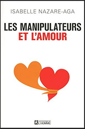 Isabelle Nazare-Aga - Les Manipulateurs et I’amour