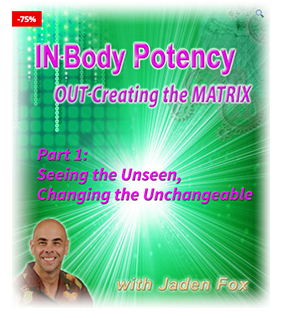 Jaden Phoenix - OUT-Creating the Matrix - Part 1: Seeing the Unseen, Changing the Unchangeable