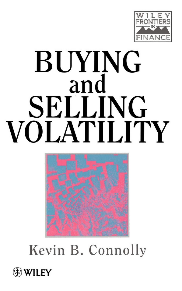 Kevin B.Connolly – Buying and Selling Volatility