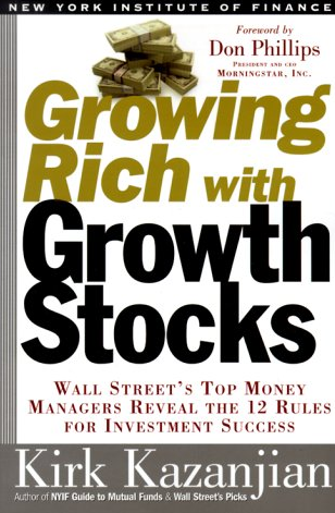 Kirk Kazanjian – Growing Rich with Growth Stocks