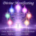 Orin - Divine Manifesting with Divine Will Part 2 Becoming a Master of Manifesting