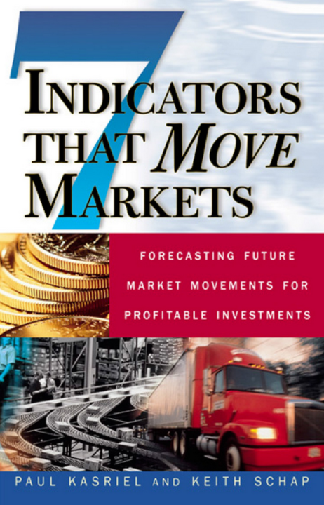 Paul Kasriel, Keith Schap – Seven Indicators that Move the Markets