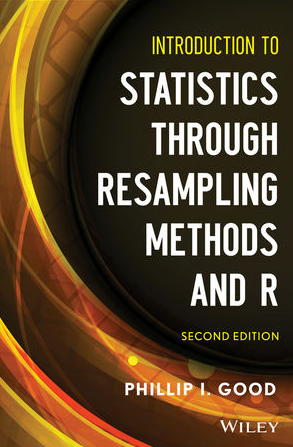 Phillip I.Good – Introduction to Statistics through Resampling Methods