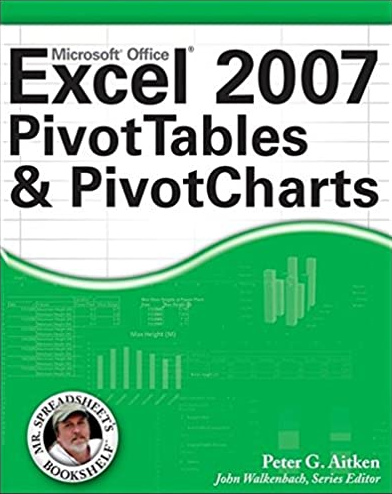 Peter G. Aitken - Excel 2007 Pivot Tables and Pivot Charts