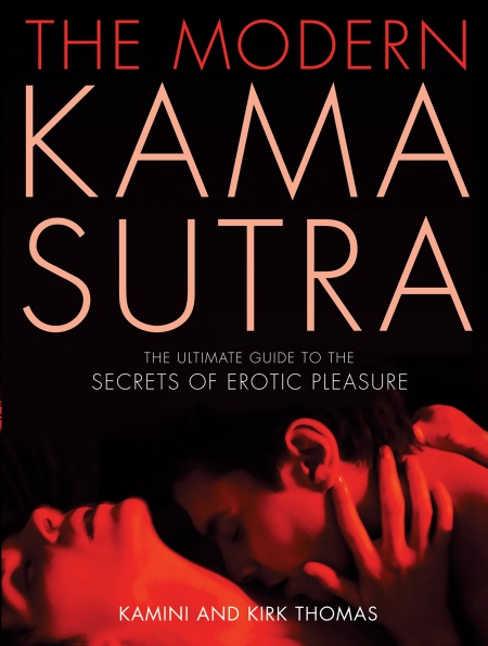 The Modem Kama Sutra The Ultimate Guide to the Secrets of Erotic Pleasure1