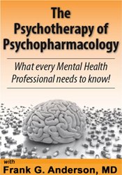 The Psychotherapy of Psychopharmacology What every Mental Health Professional needs to know! - Frank G. Anderson