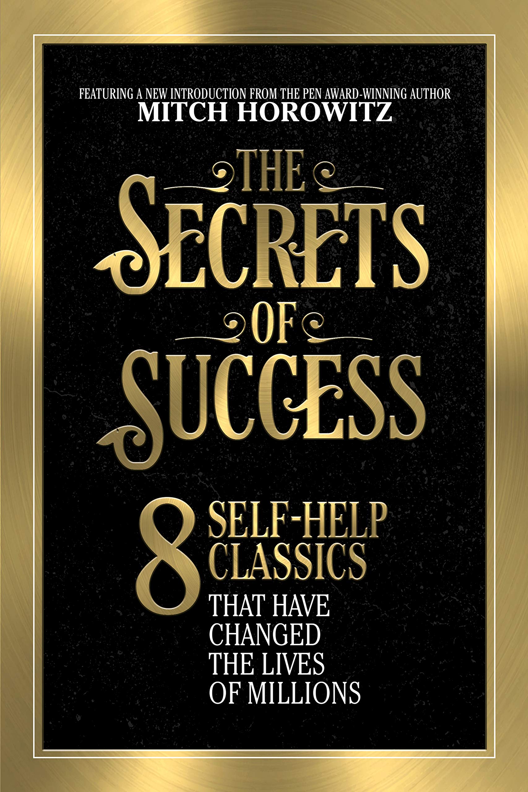 The Secrets of Success – 8 Self-Help Classics That Have Changed the Lives of Millions 2019.