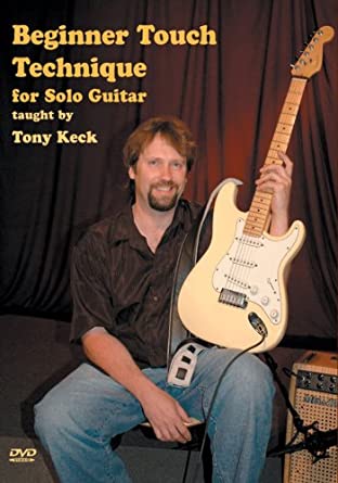 Tony Keck - Beginner Touch Technique for Solo GuitarTony Keck - Beginner Touch Technique for Solo Guitar