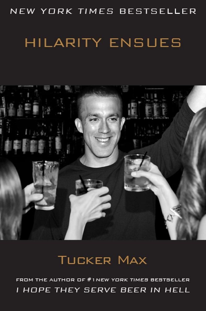 Tucker Max - Hilarity Ensues1