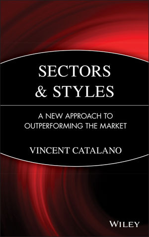 Vicent Catalano – Sectors & Styles. A New Approach to Outperforming the Market1