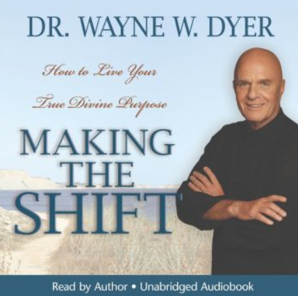 Wayne Dyer - Making the Shift1