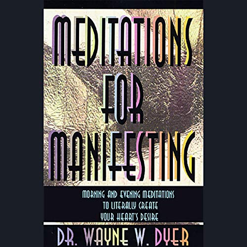 Wayne Dyer - Meditations for Manifesting1