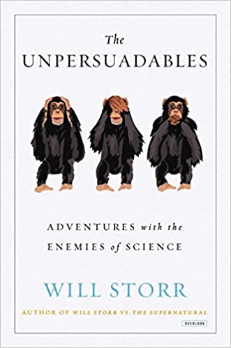 Will Storr - The Unpersuadables Adventures with the Enemies of Science1