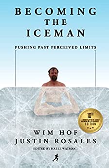 Wim Hof & Justin Rosales - Becoming the Iceman Pushing past perceived limits1