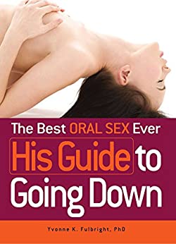 Yvonne Fulbright - The Best Oral Sex Ever His Guide to Going Down1