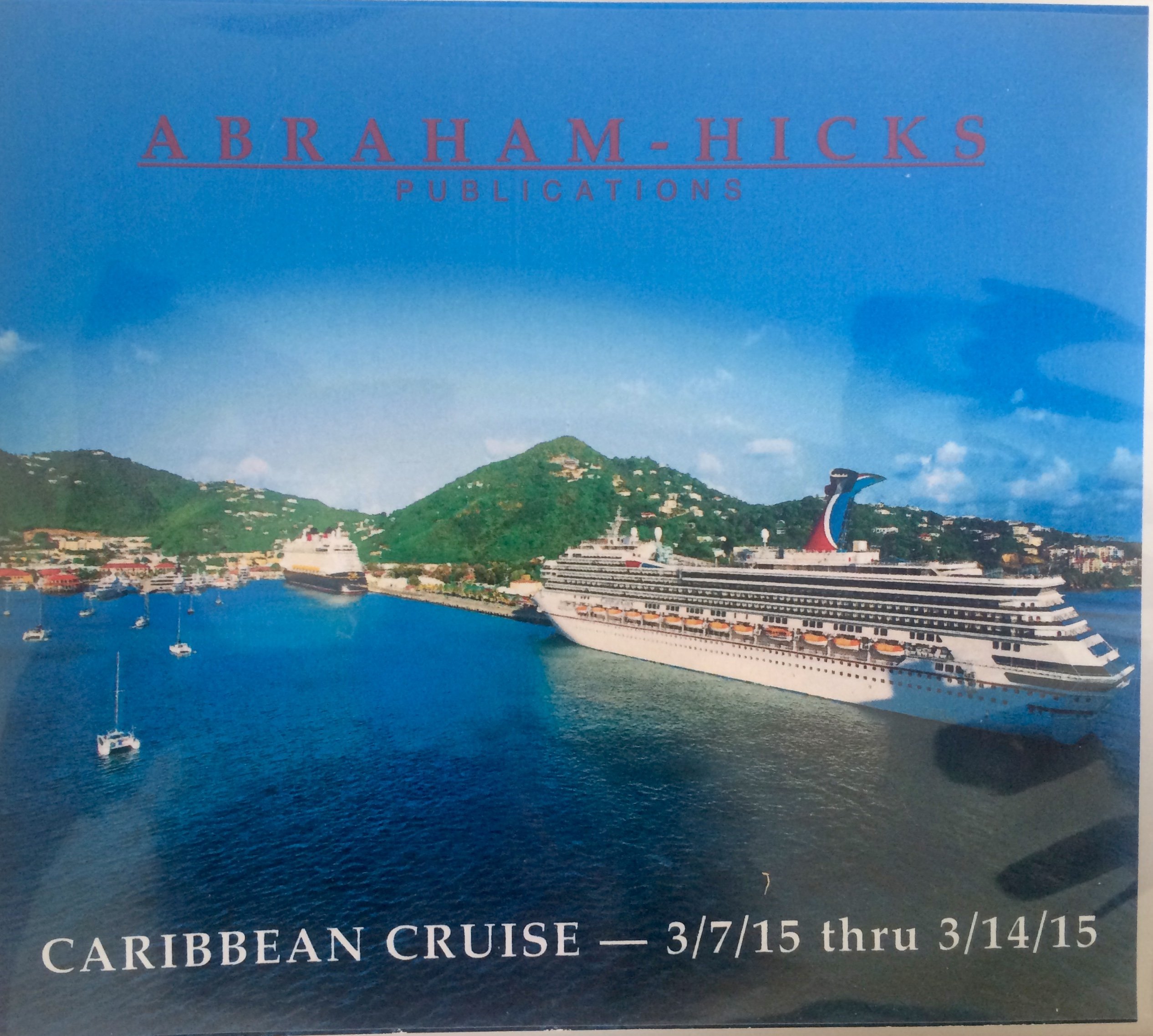 Abraham Hicks - Caribbean Well Being Cruise