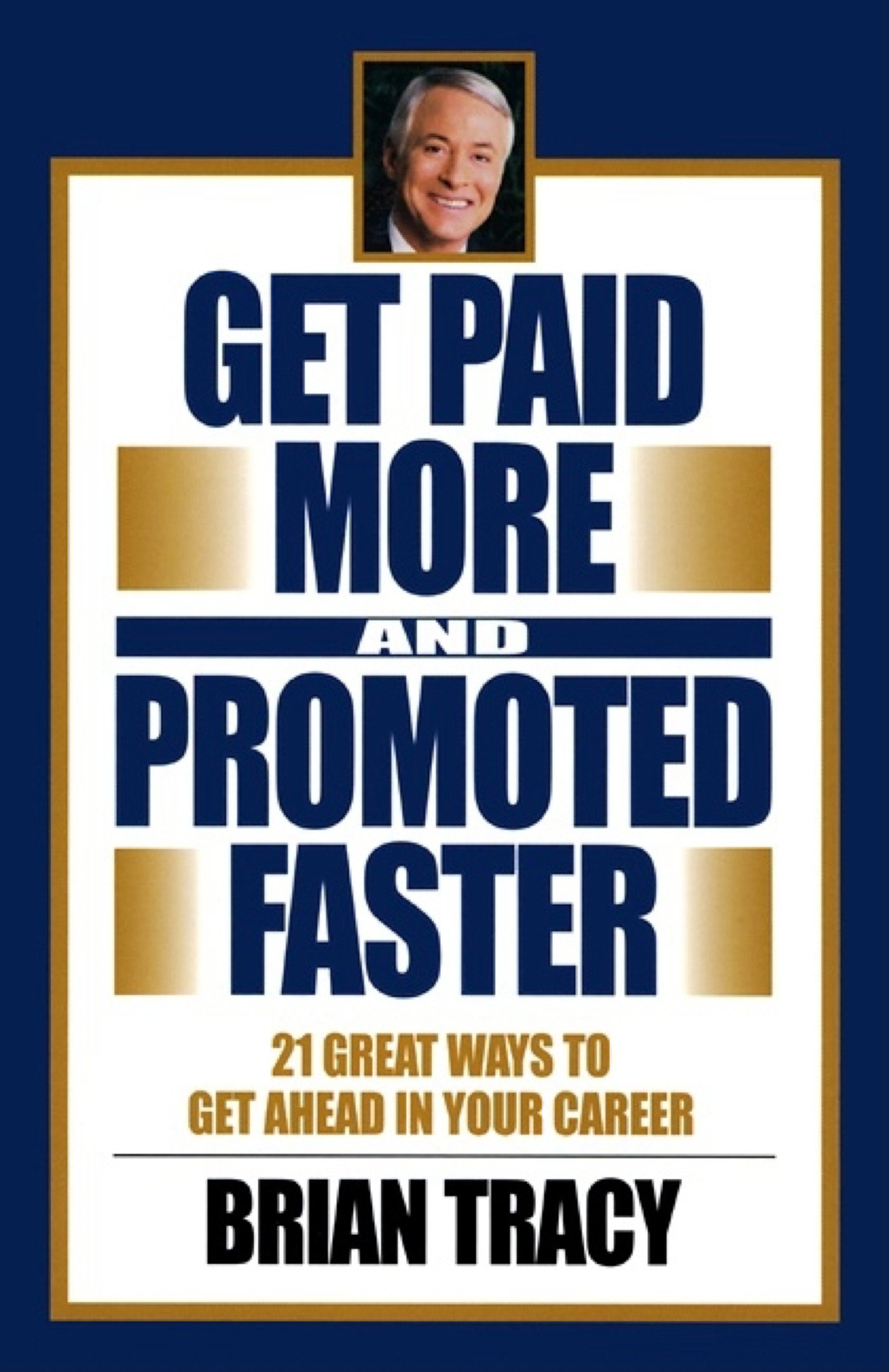 Brian Tracy - Get Paid More and Promoted Faster