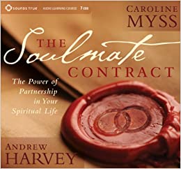 Caroline Myss, Andrew Harvey - The Soulmate Contract