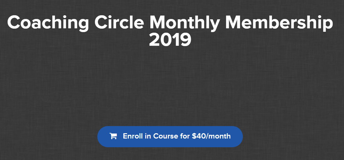 Coaching Circle Monthly Membership 2019