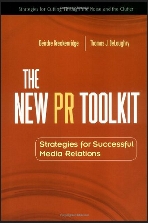 Deirdre Breakenridge, Thomas J. DeLoughry - The New Pr Toolkit