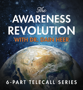 Dr. Dain Heer - The Awareness Revolution - A Telecall Series