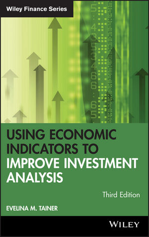 Evelina M.Tainer - Using Economic Indicators to Improve Investment Analysis