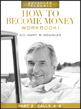 Gary M. Douglas - Advanced How to Become Money Workbook Jan-16 Teleseries 2