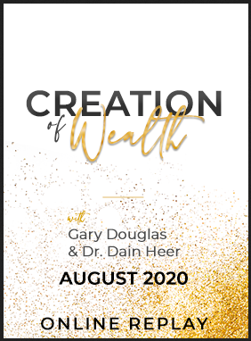 Gary M. Douglas & Dr. Dain Heer - Creation of Wealth 08-Aug-20