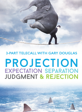 Gary M. Douglas - Projection Expectation Separation Judgment and Rejection Jul-15 Teleseries