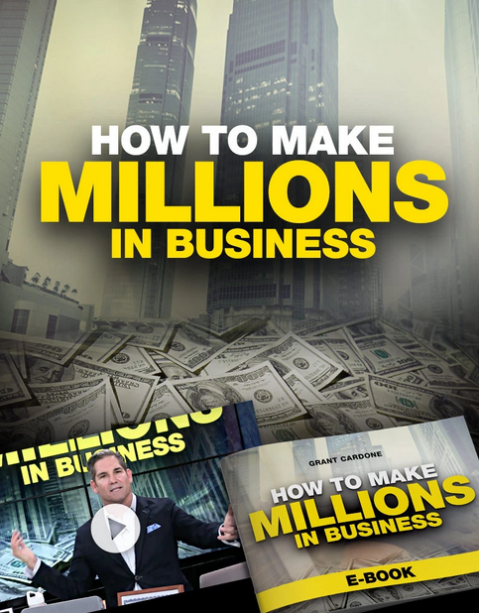 Grant Cardone - How To Make Millions In Business 2021