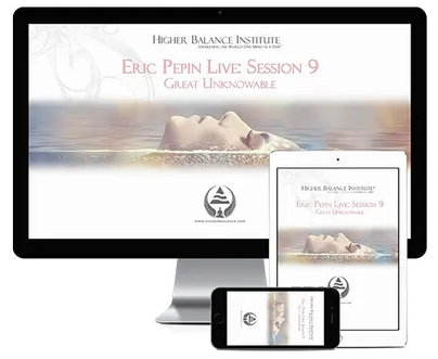 Higher Balance Institute - Eric Pepin Live Session 9, Great Unknowable