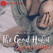 Hypnofantasy - Nika Rennault - The Good Habit Sexperience