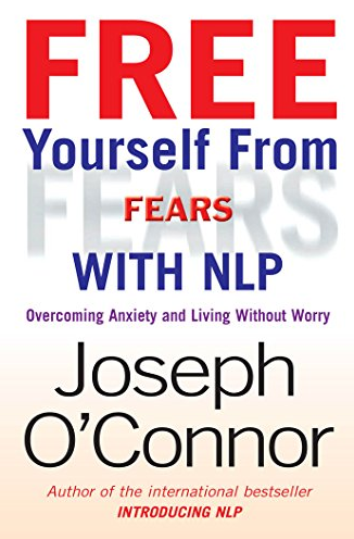 Joseph O’Connor - Free Yourself From Fears with NLP