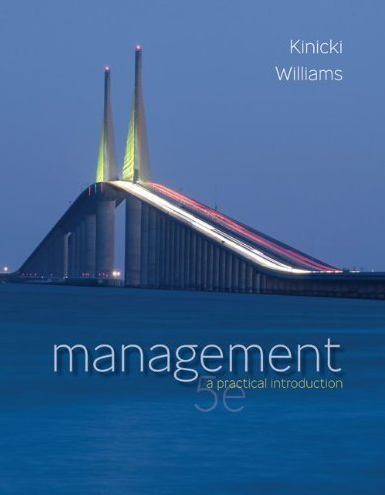 Kinicki, Williams - Management: A Practical Introduction 5th edition