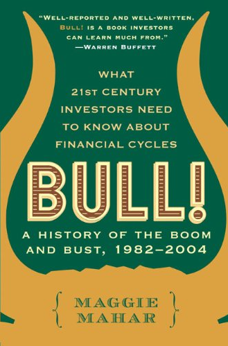 Maggie Mahar – Bull. A History of the Boom (1982 – 2004)
