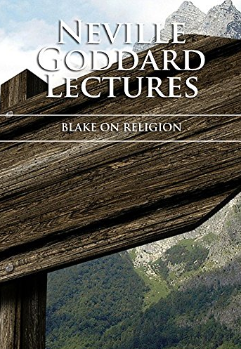 Neville Goddard – Blake on Religion