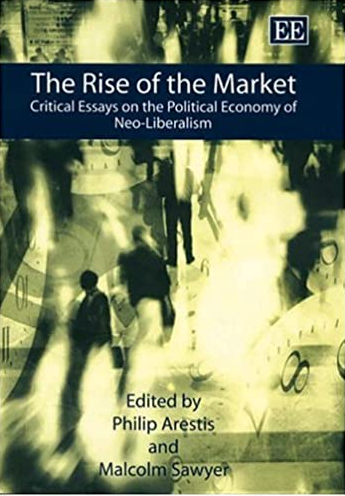 Philip Arestis – The Rise of the Market