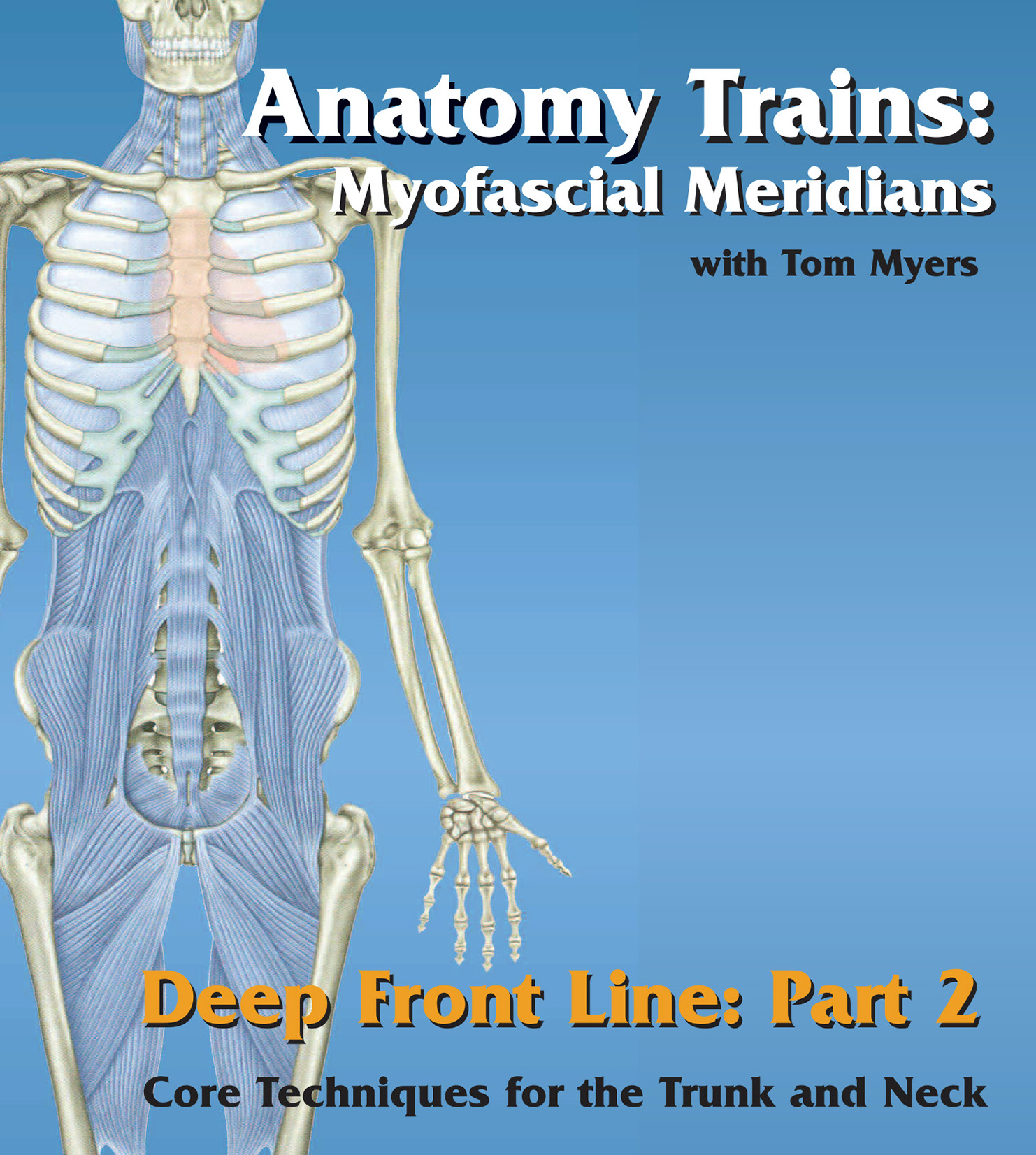 Tom Myers - Technique Series Deep Front Line - Part 2.