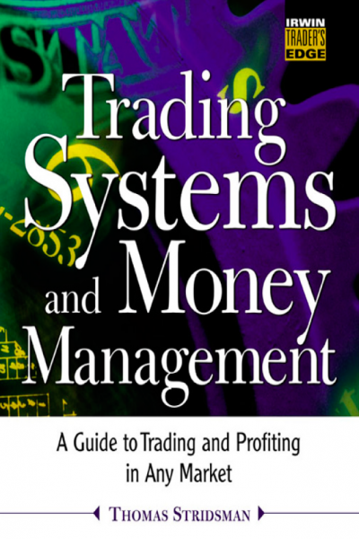 Trading Systems & Money Management.A Guide to Trading & Profiting in Any Market