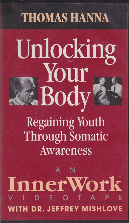 Unlocking Your Body - Somatics