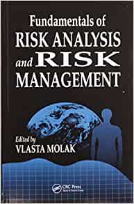 Vlasta Molak – Fundamentals of Risk Analysis and Risk Management1