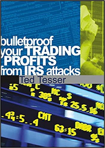 Bulletproof Your Trading Profits from IRS Attacks