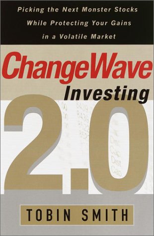 ChangeWave Investing 2.0 Picking the Next Monster Stocks While Protecting Your Gains in a Volatile Market